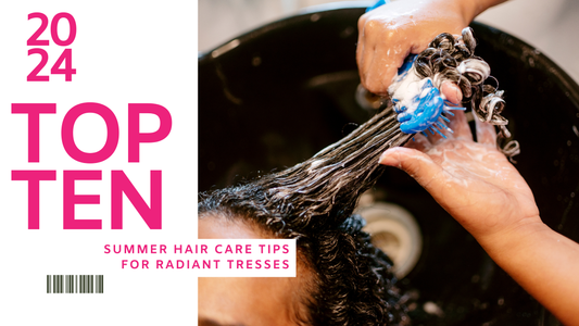 Top Ten Summer Hair Care Tips for Radiant Tresses