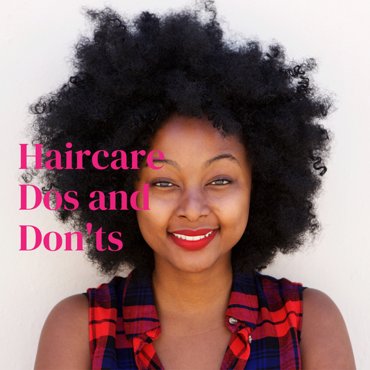 Haircare Dos and Don'ts